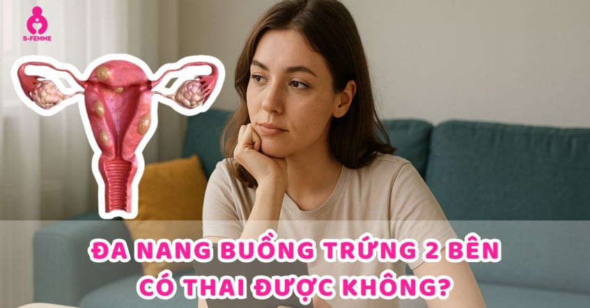 Giải đáp: Đa nang buồng trứng 2 bên có thai được không​?