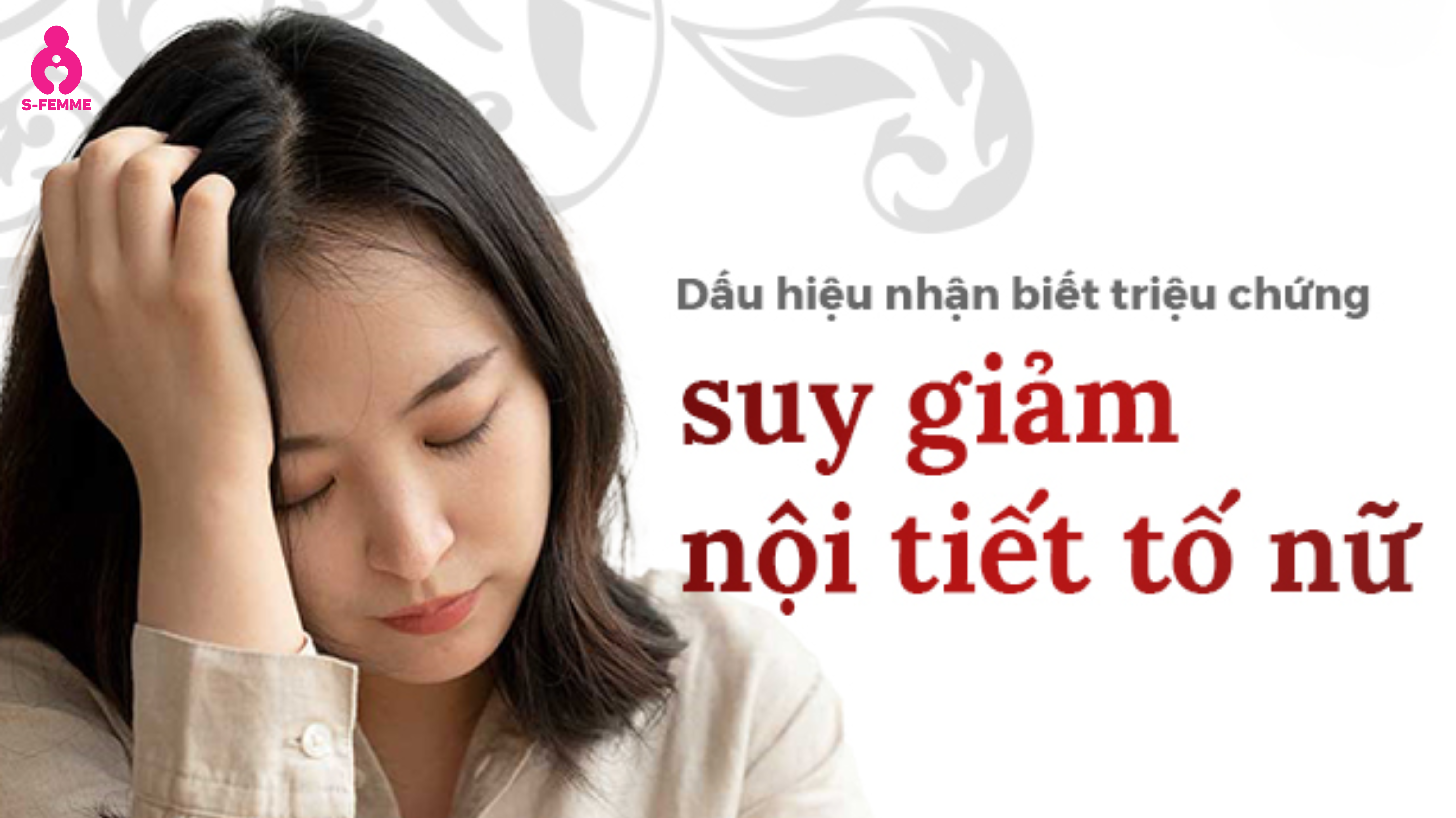 Dấu hiệu dễ nhận thấy nhất khi nội tiết tố giảm
