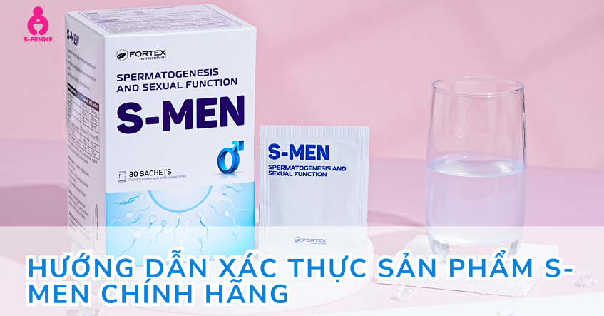 Hướng dẫn xác thực sản phẩm S-MEN chính hãng