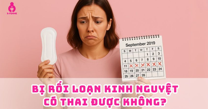 Thắc mắc: Bị rối loạn kinh nguyệt có thai được không?