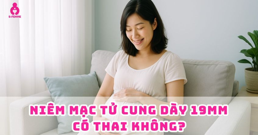Giải đáp: Niêm mạc tử cung dày 19mm có thai không​?