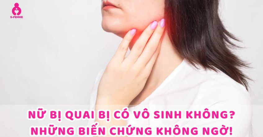 Nữ bị quai bị có vô sinh không​? Những biến chứng không ngờ!